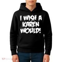 Funny Distressed I Wish A Karen Would  Kids Hoodie thumb 4