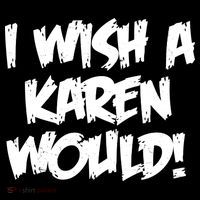 Funny Distressed I Wish A Karen Would  Tote Bag thumb 4