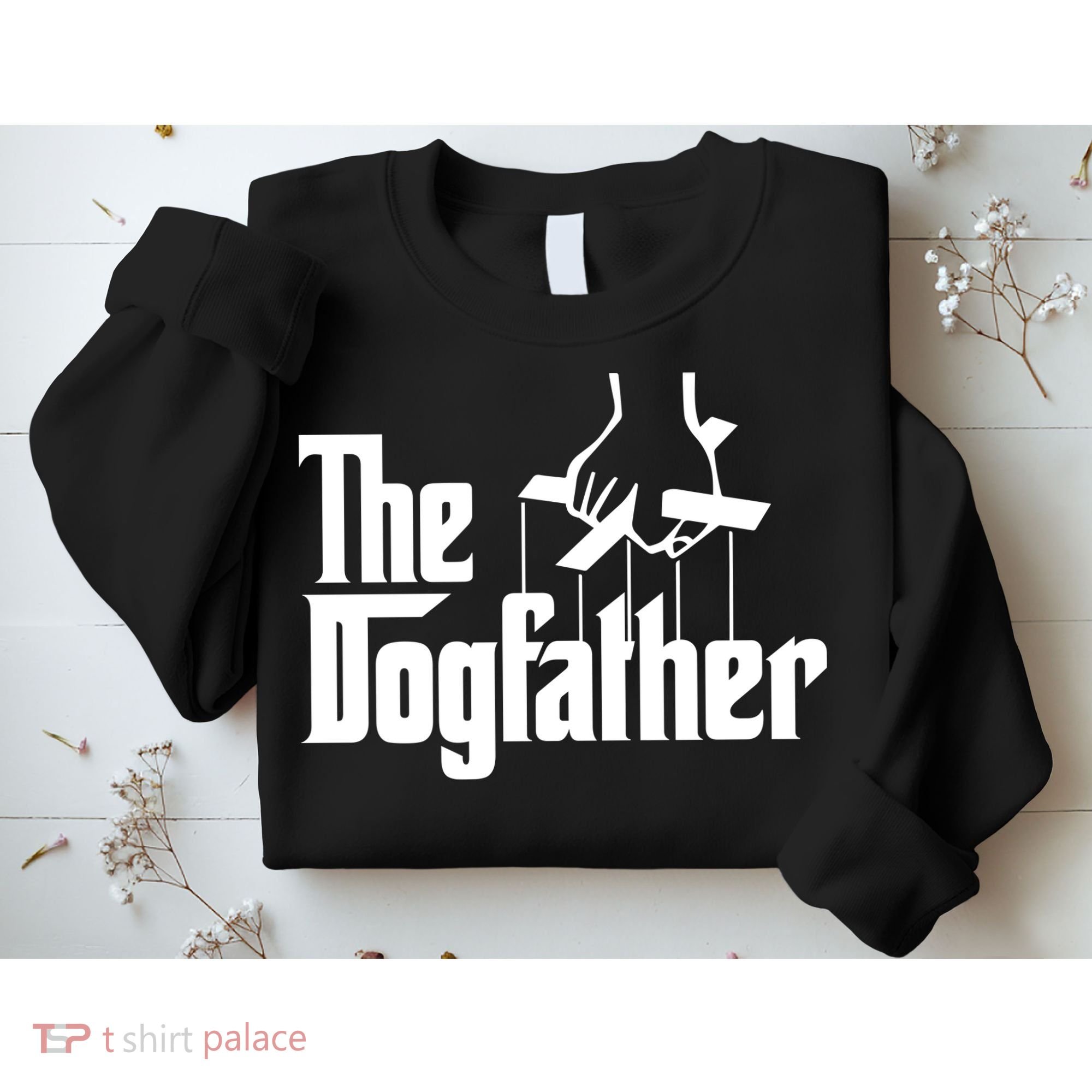 Funny Dog Father The DogFather Sweatshirt