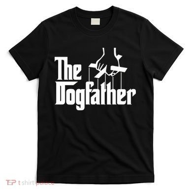 Funny Dog Father The DogFather T-Shirt