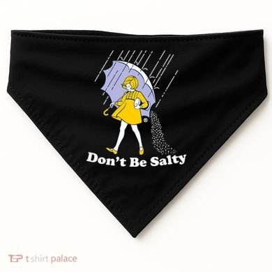 Funny Don't Be Salty USA-Made Doggie Bandana