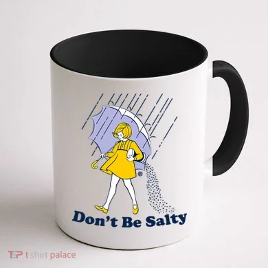 Funny Don't Be Salty Coffee Mug back