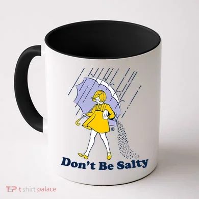 Funny Don't Be Salty Coffee Mug