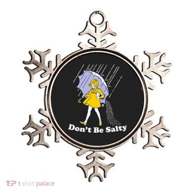 Funny Don't Be Salty Ornament