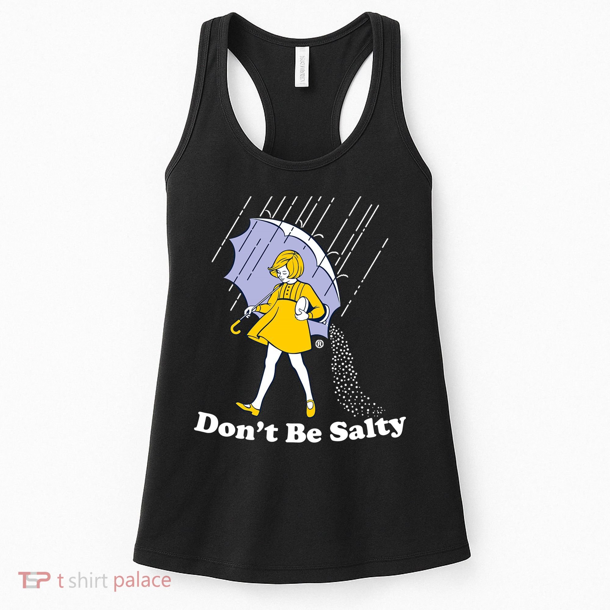 Funny Don't Be Salty Women's Tank Top
