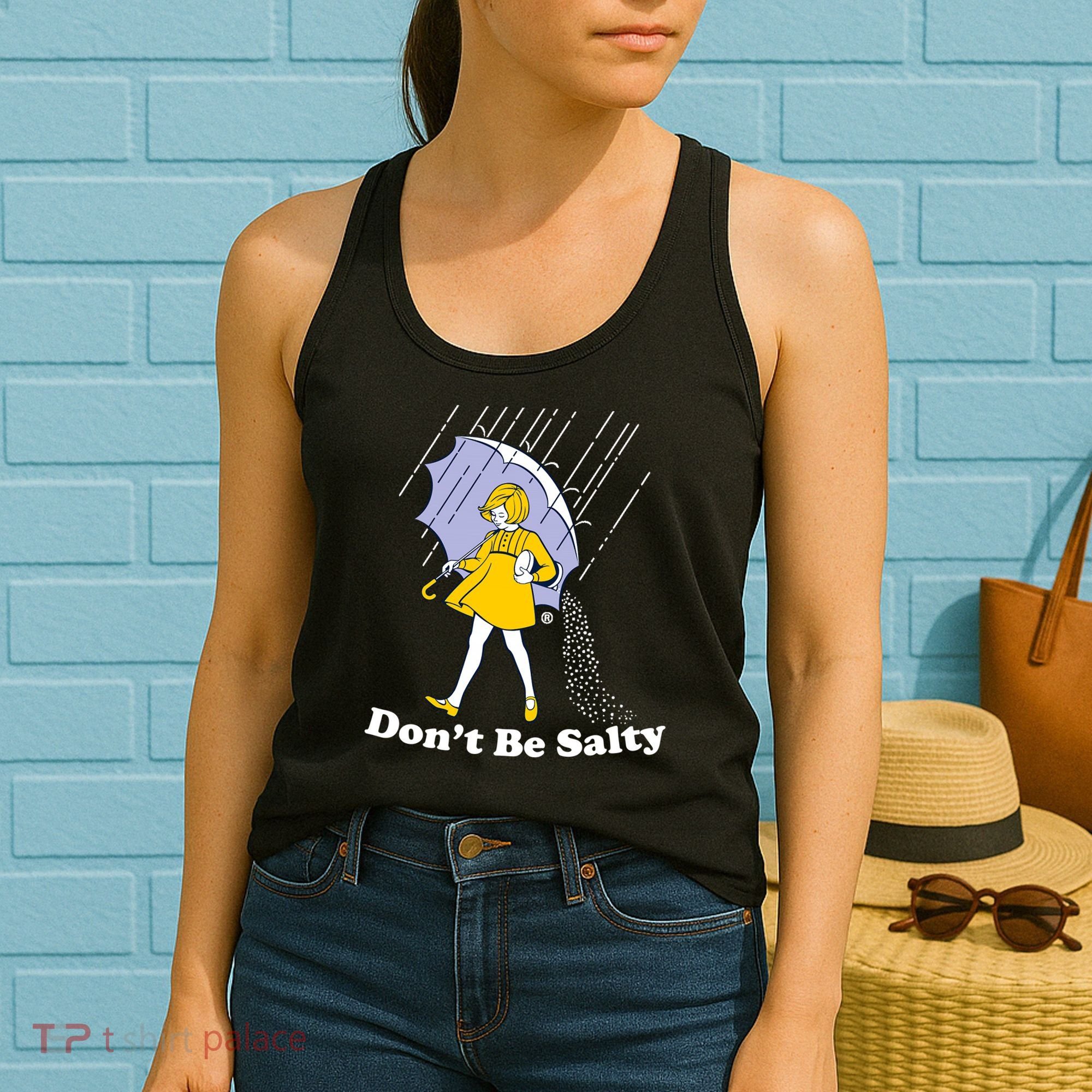 Funny Don't Be Salty Women's Tank Top