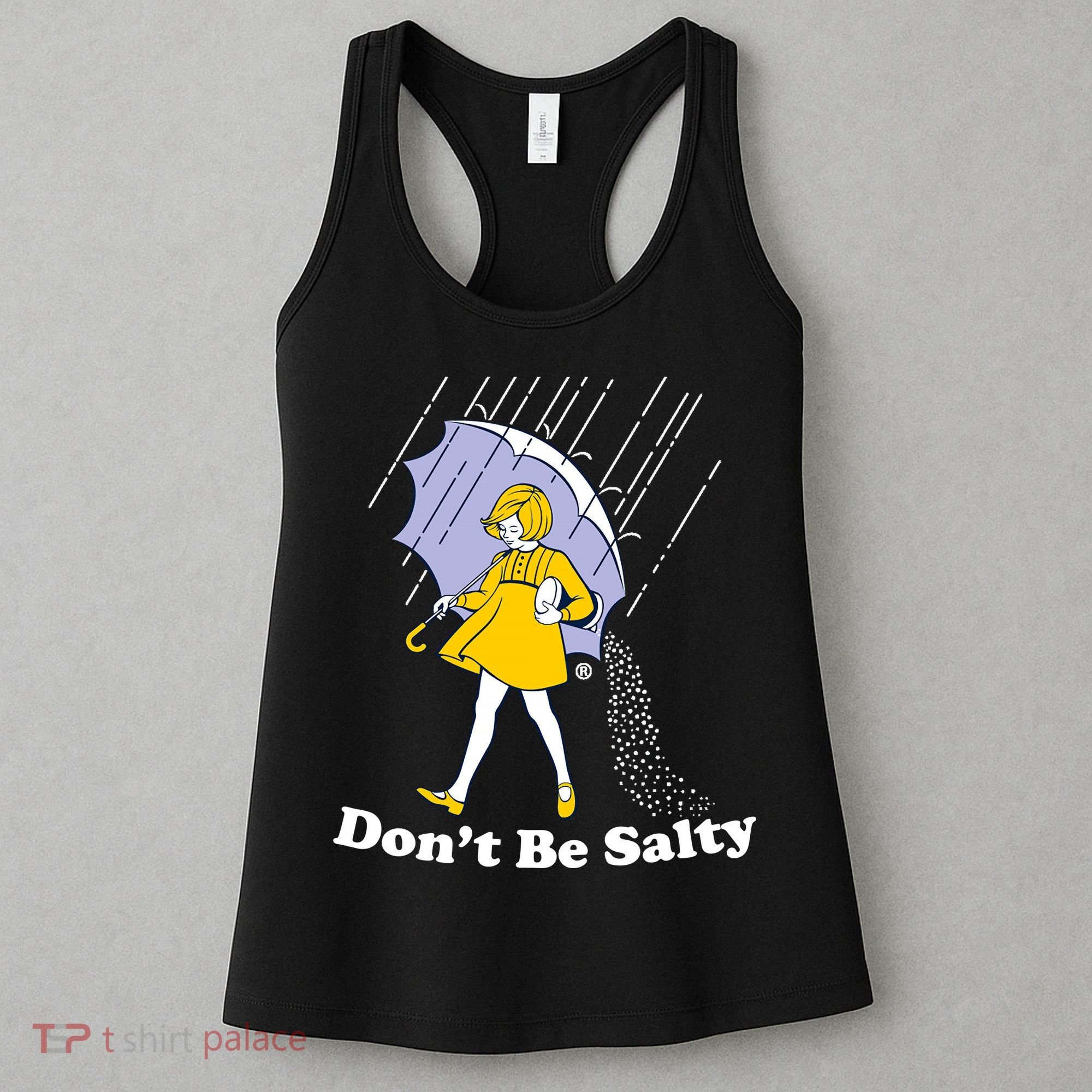 Funny Don't Be Salty Women's Tank Top