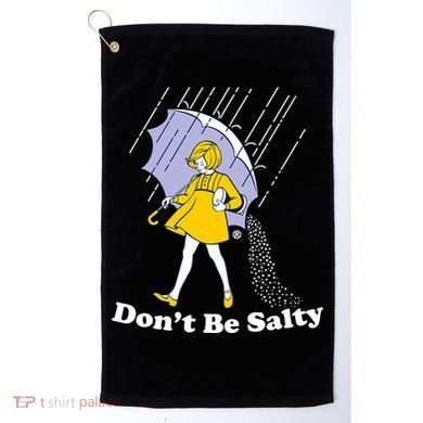 Funny Don't Be Salty Golf Towel
