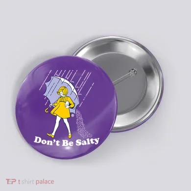 Funny Don't Be Salty Button