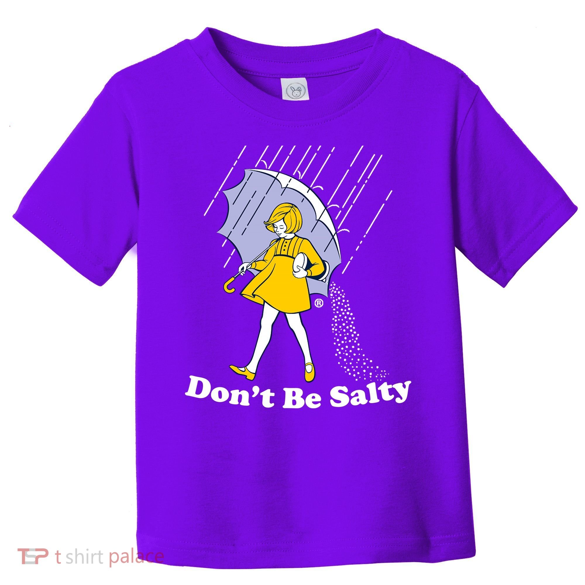 Funny Don't Be Salty Toddler T-Shirt