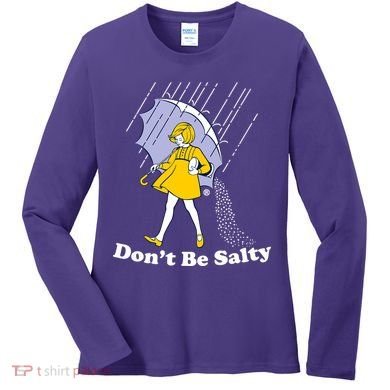 Funny Don't Be Salty Women's Long Sleeve Shirt