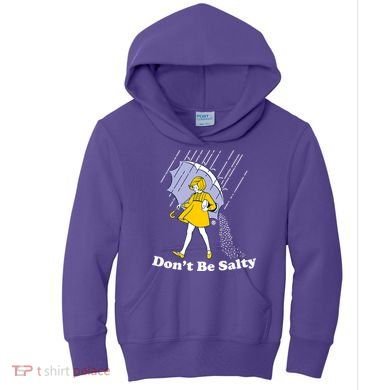 Funny Don't Be Salty Kids Hoodie