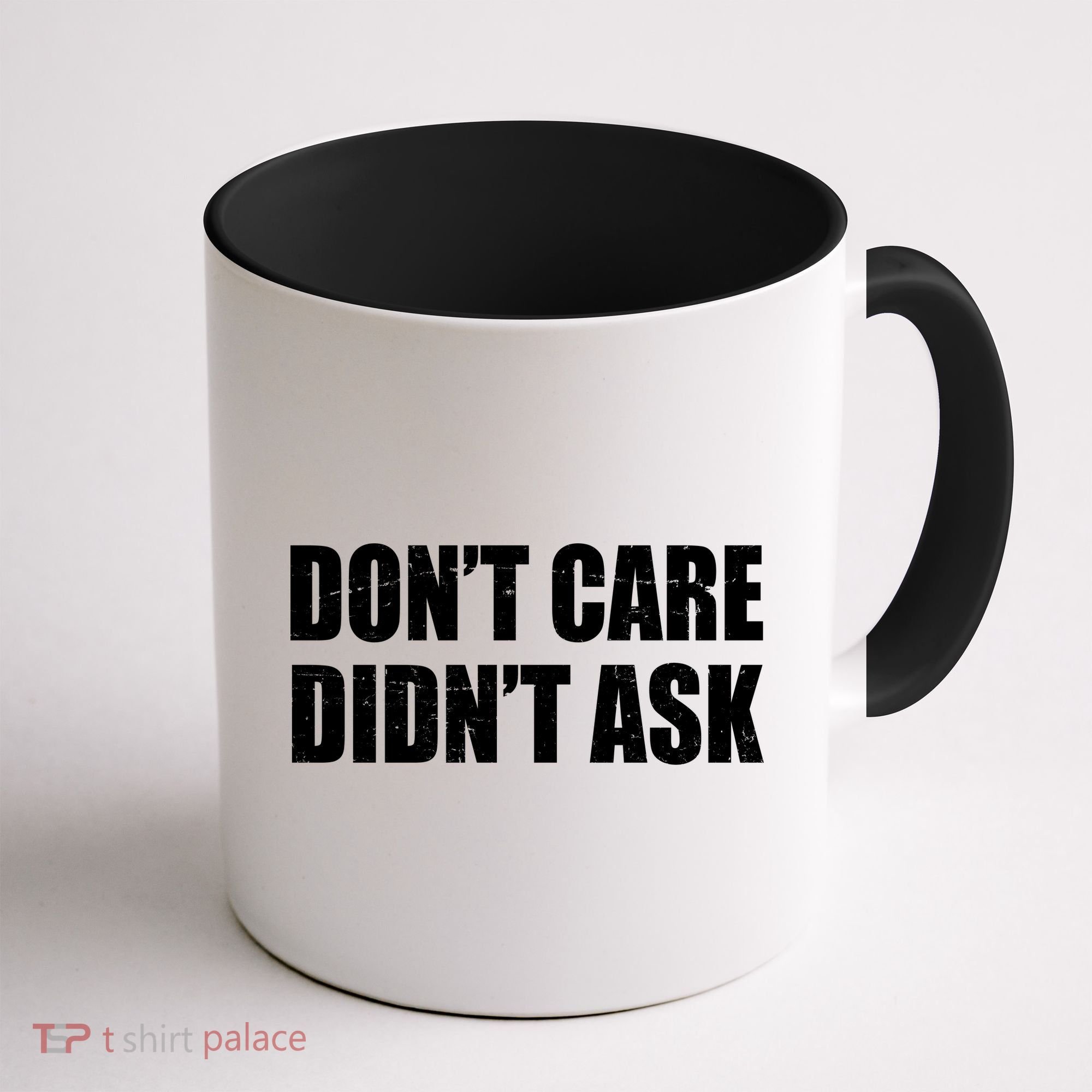 Funny Don't Care Didn't Ask Coffee Mug