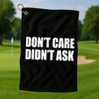 Funny Don't Care Didn't Ask Golf Towel thumb 1