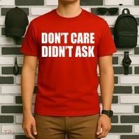 Funny Don't Care Didn't Ask T-Shirt thumb 6