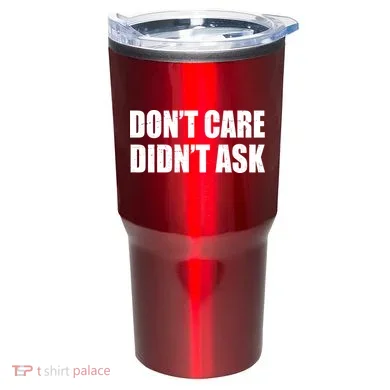 Funny Don't Care Didn't Ask Tumbler