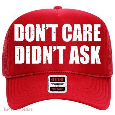 Funny Don't Care Didn't Ask Hat
