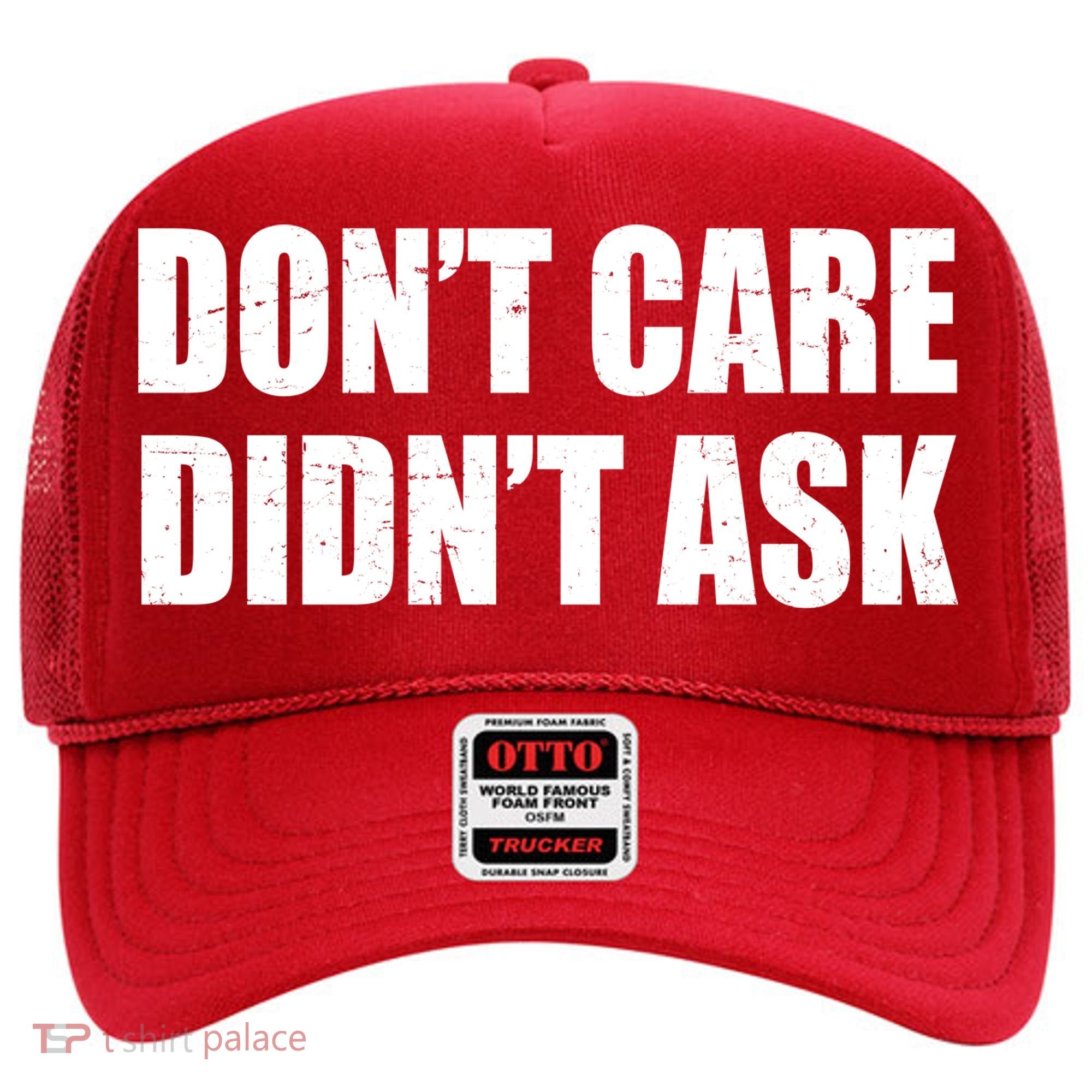Funny Don't Care Didn't Ask Hat