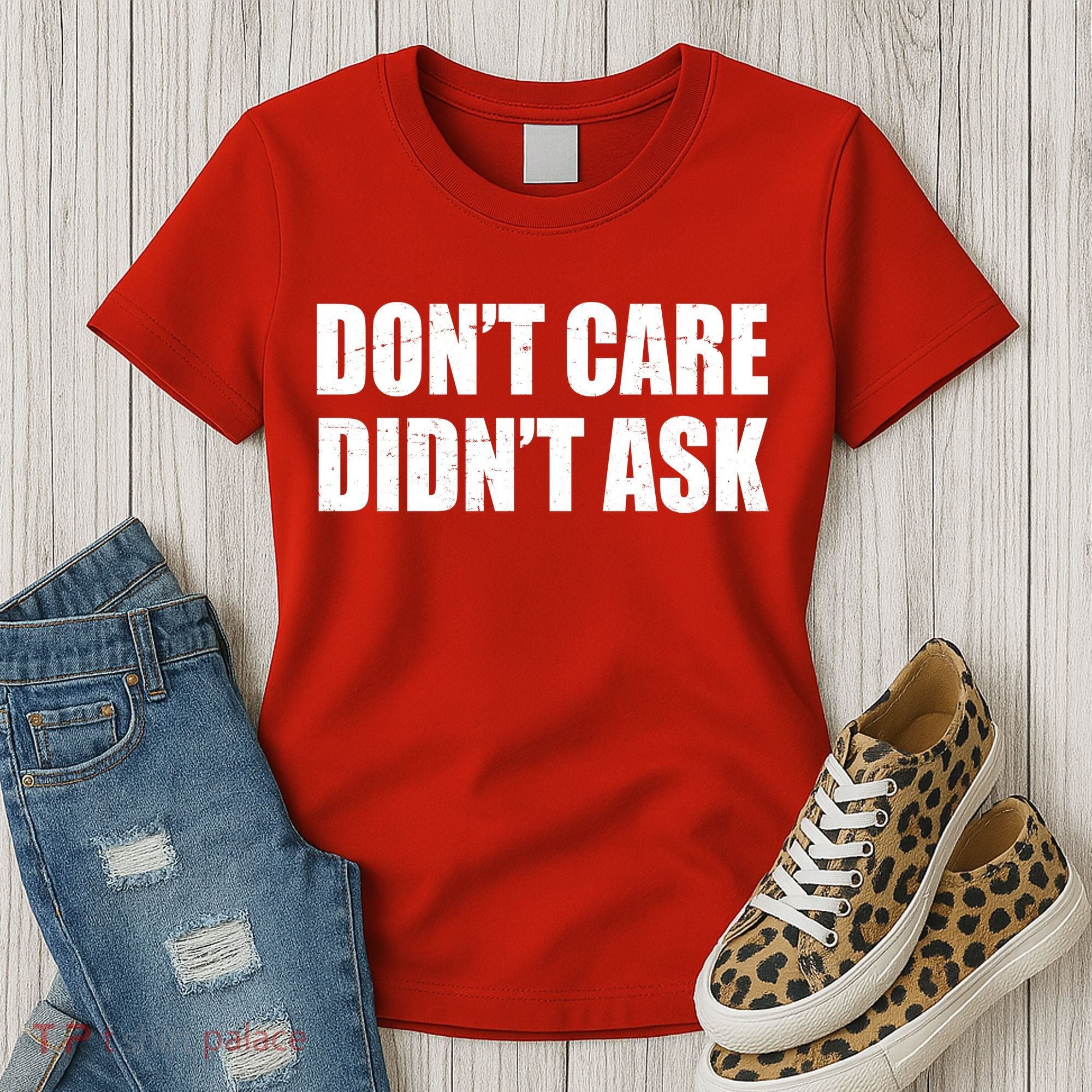 Funny Don't Care Didn't Ask Women's T-Shirt