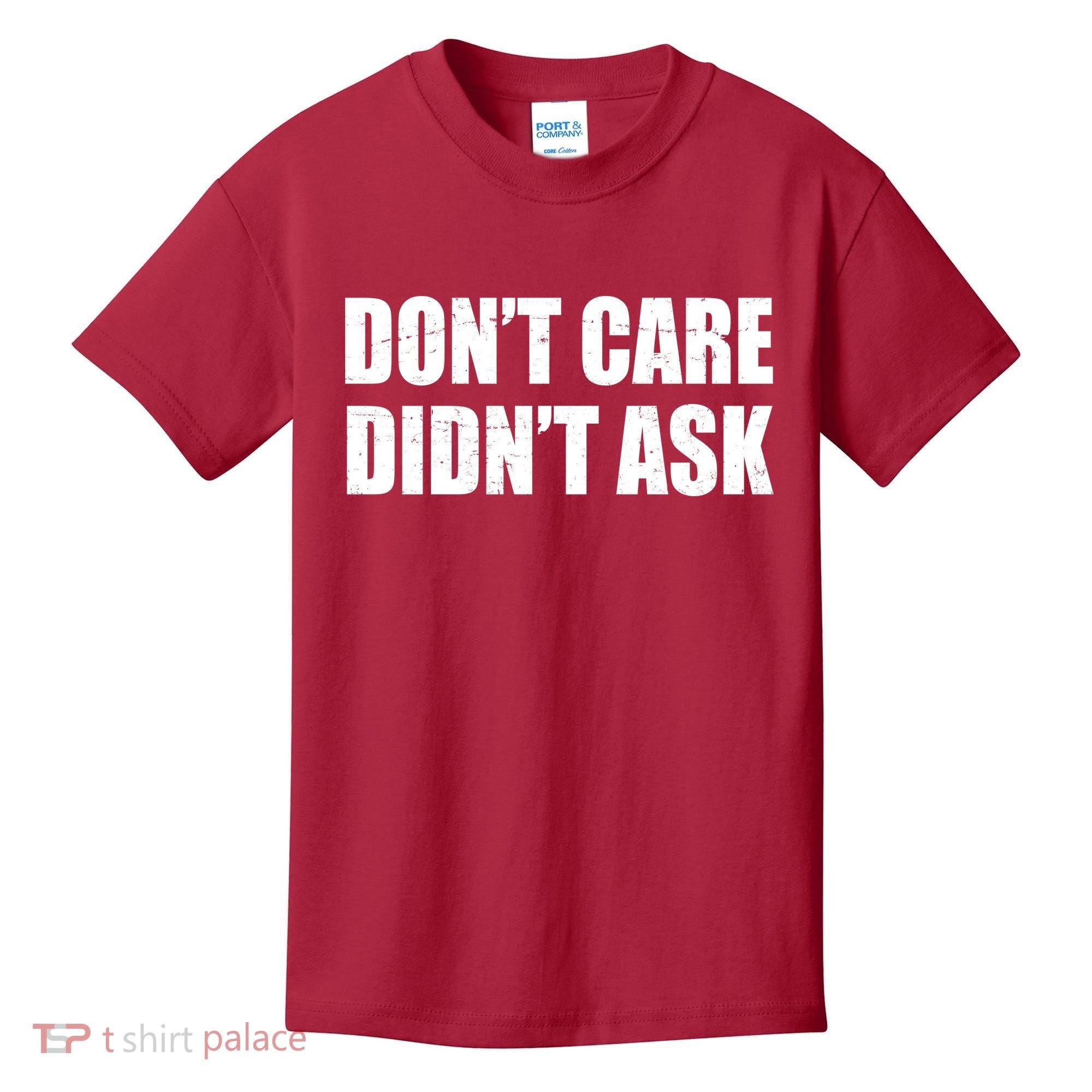 Funny Don't Care Didn't Ask Kids T-Shirt