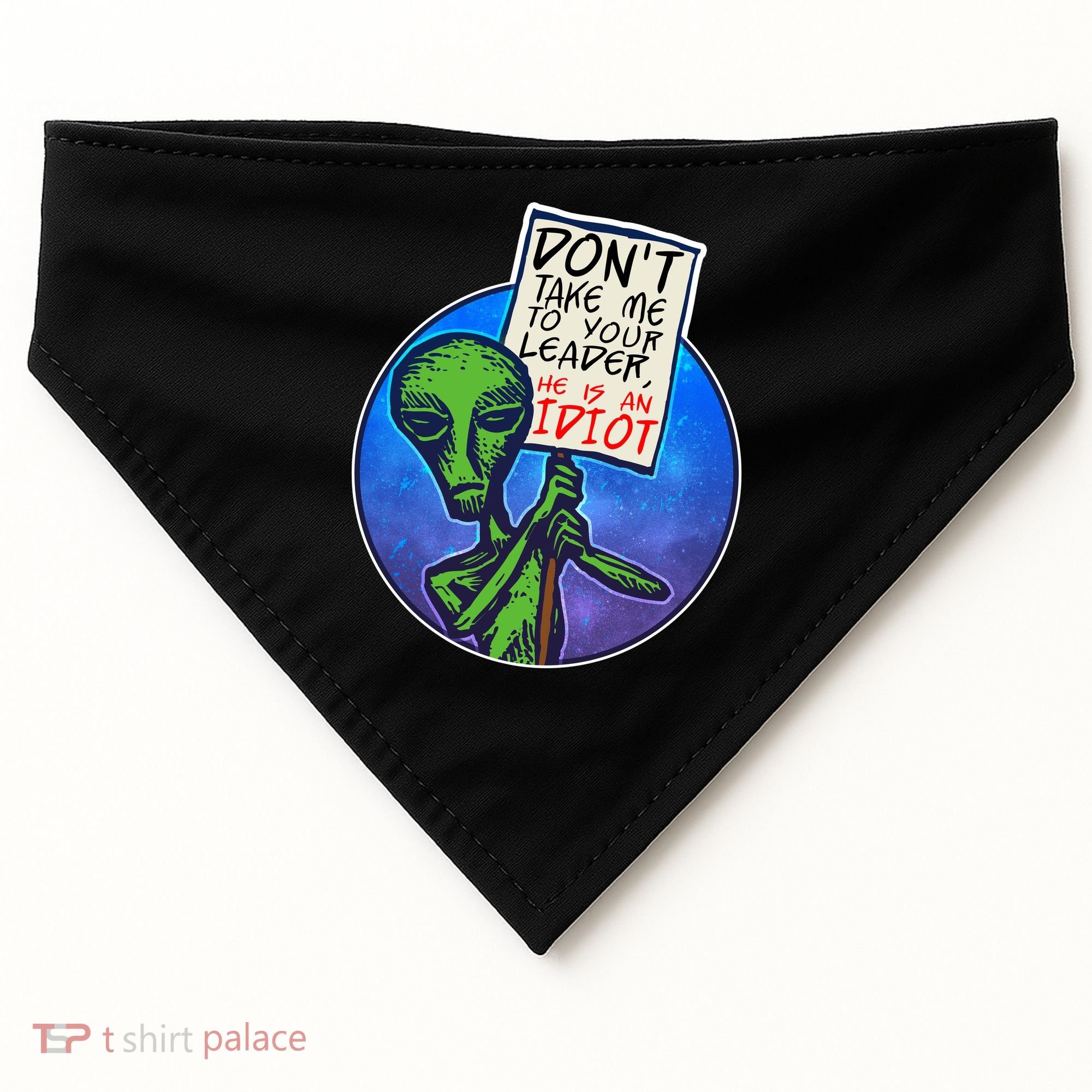 Funny Don't Take Me to Your Leader Alien USA-Made Doggie Bandana