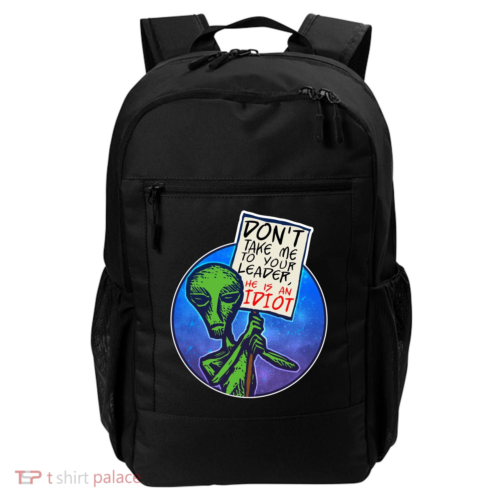 Funny Don't Take Me to Your Leader Alien Backpack