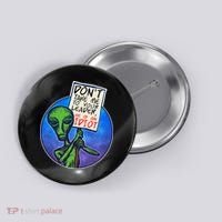 Funny Don't Take Me to Your Leader Alien Button thumb 0
