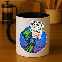 Funny Don't Take Me to Your Leader Alien Coffee Mug thumb 4