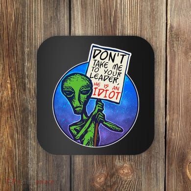 Funny Don't Take Me to Your Leader Alien Coaster