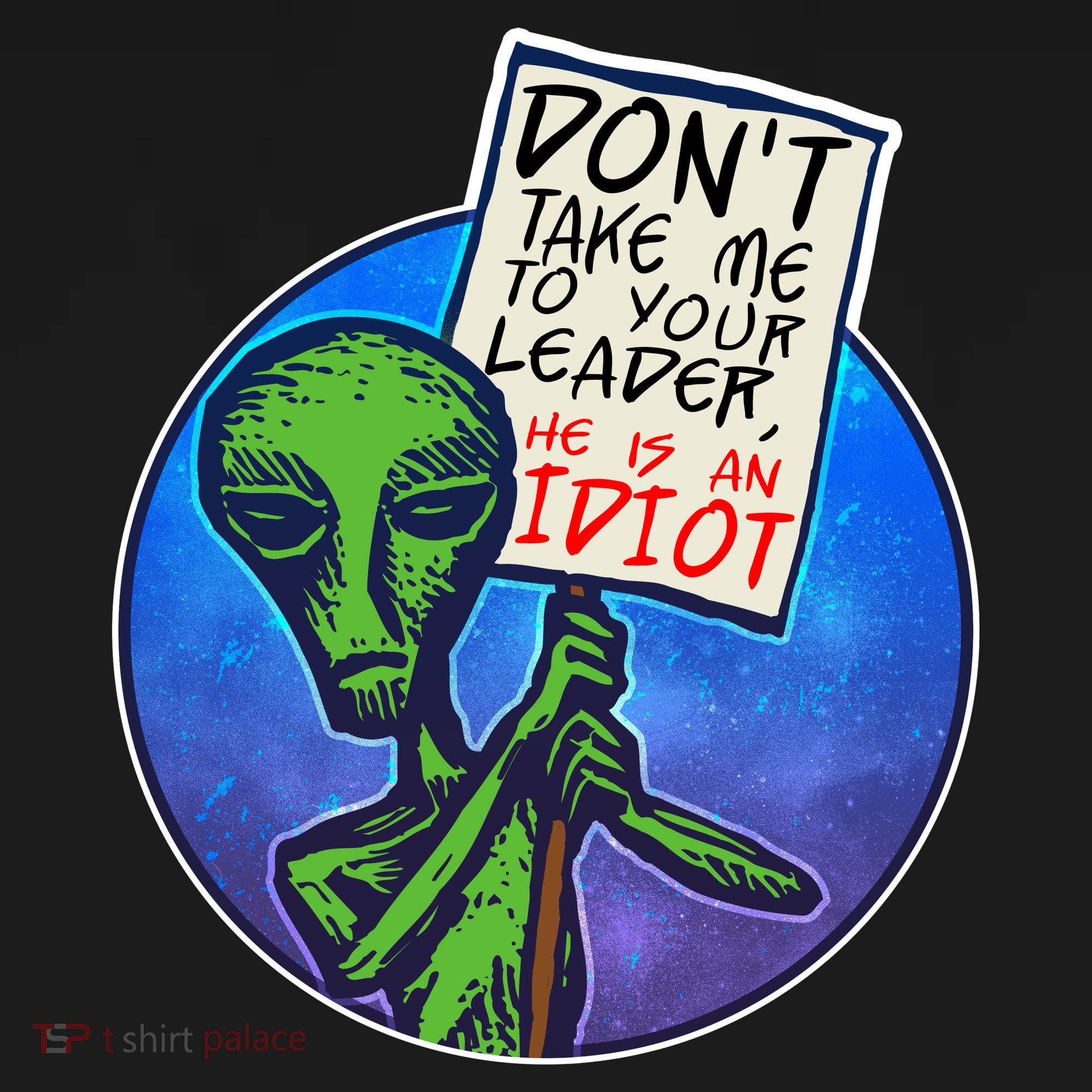 Funny Don't Take Me to Your Leader Alien Coaster