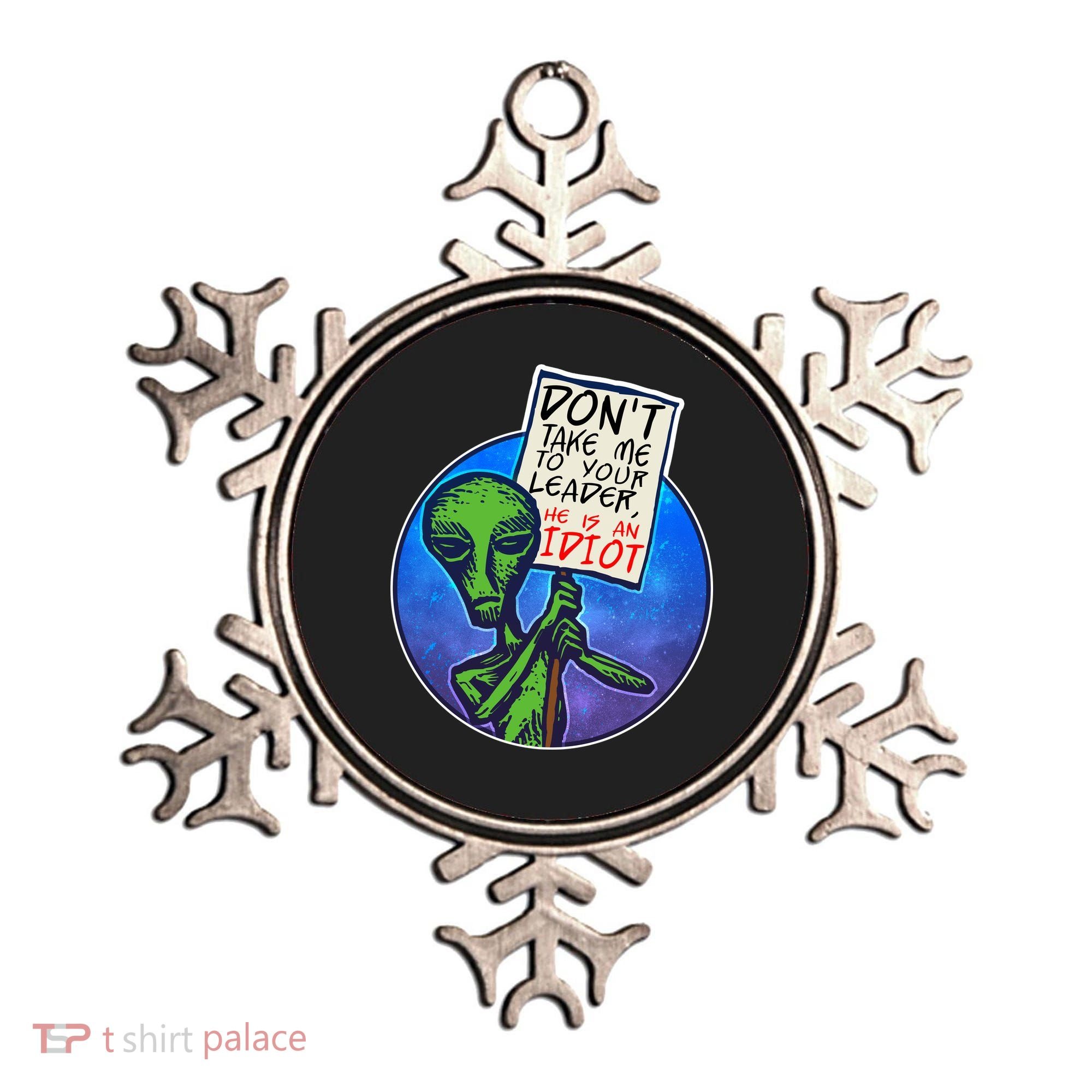Funny Don't Take Me to Your Leader Alien Ornament