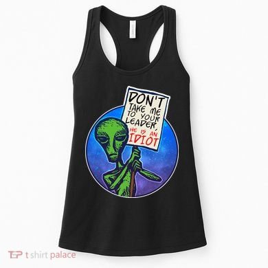Funny Don't Take Me to Your Leader Alien Women's Tank Top