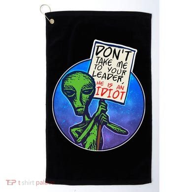 Funny Don't Take Me to Your Leader Alien Golf Towel