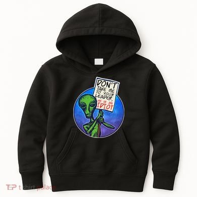 Funny Don't Take Me to Your Leader Alien Kids Hoodie