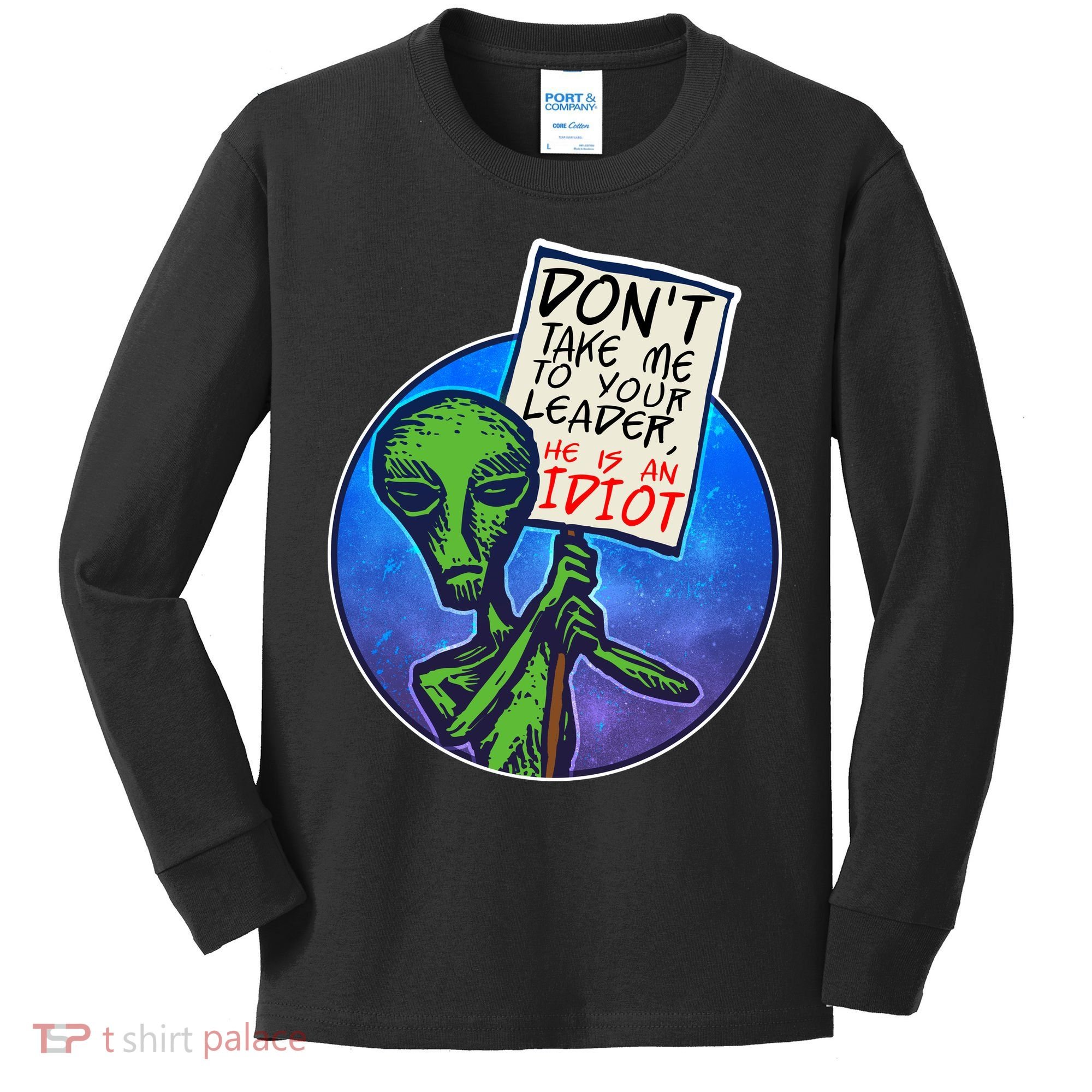 Funny Don't Take Me to Your Leader Alien Kids Long Sleeve Shirt