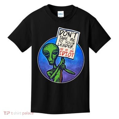 Funny Don't Take Me to Your Leader Alien Kids T-Shirt