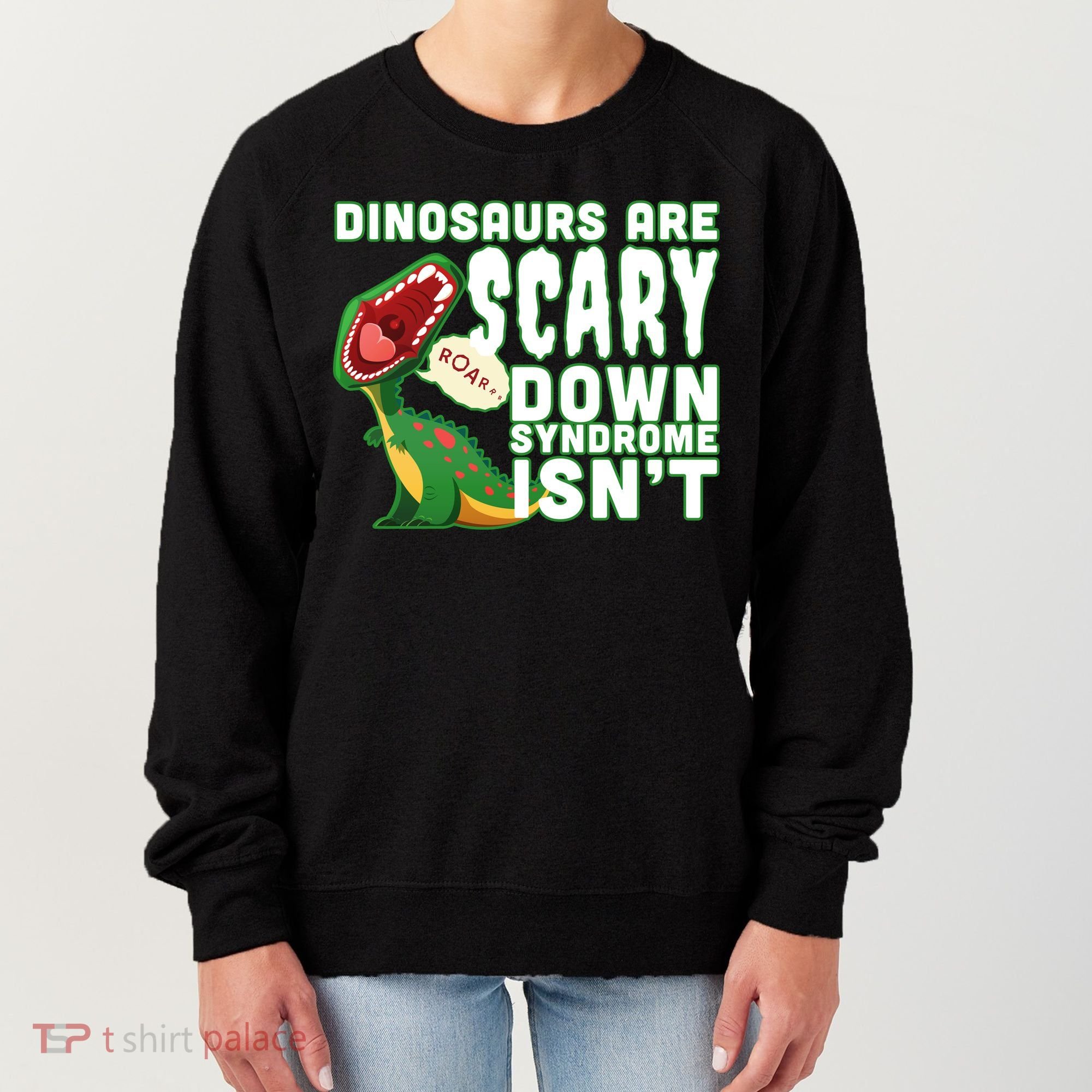 Funny Down Syndrome Awareness Dinosaurs Women's Sweatshirt