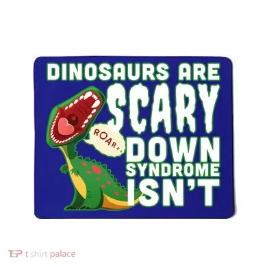 Funny Down Syndrome Awareness Dinosaurs Mousepad
