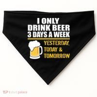 Funny Drink Beer 3 Days a Week USA-Made Doggie Bandana thumb 0