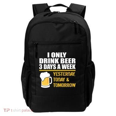 Funny Drink Beer 3 Days a Week Backpack