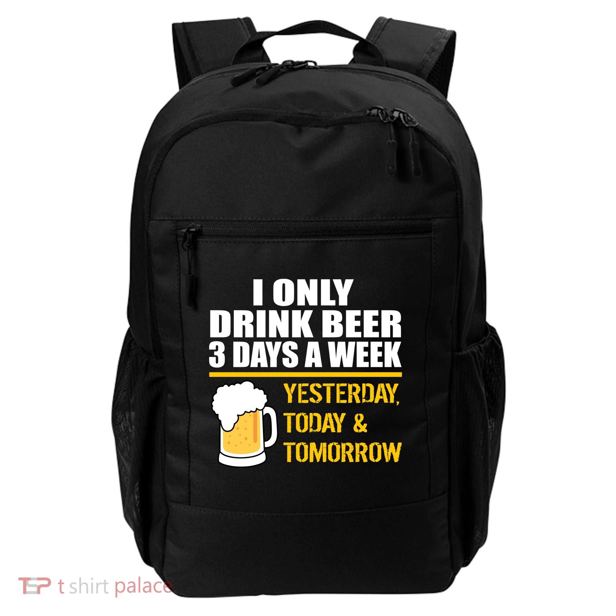Funny Drink Beer 3 Days a Week Backpack