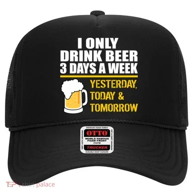 Funny Drink Beer 3 Days a Week Hat