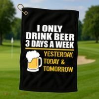 Funny Drink Beer 3 Days a Week Golf Towel thumb 1