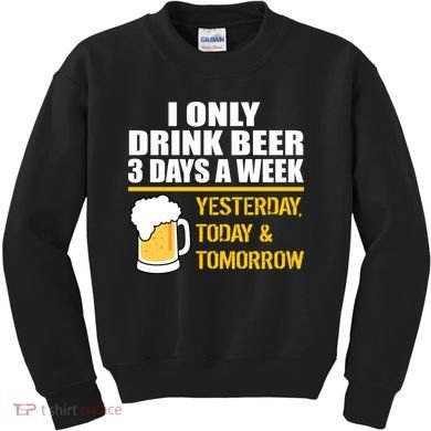 Funny Drink Beer 3 Days a Week Kids Sweatshirt