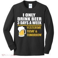 Funny Drink Beer 3 Days a Week Kids Long Sleeve Shirt thumb 0