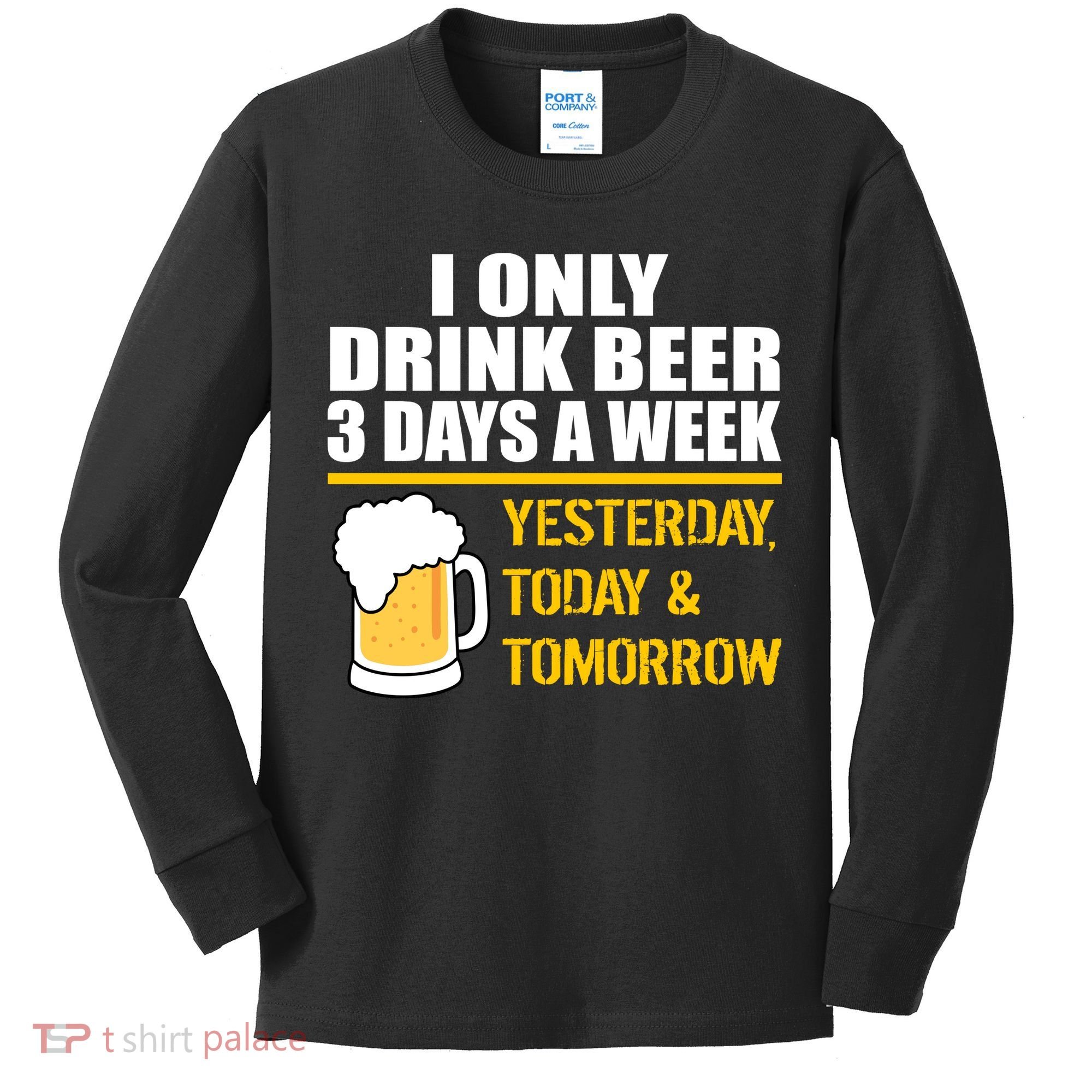 Funny Drink Beer 3 Days a Week Kids Long Sleeve Shirt