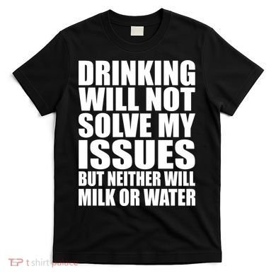 Funny Drinking T-Shirt