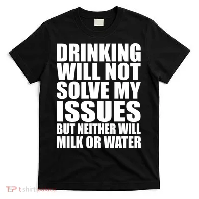 Funny Drinking T-Shirt