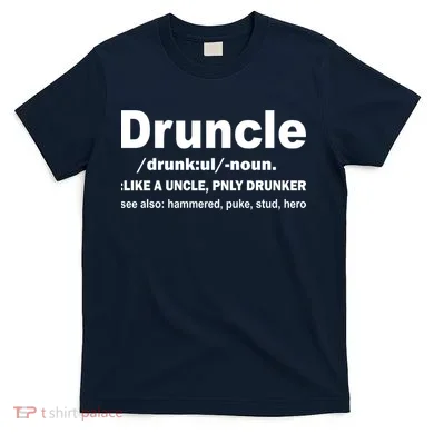 Funny Drunk Uncle Druncle Definition T-Shirt