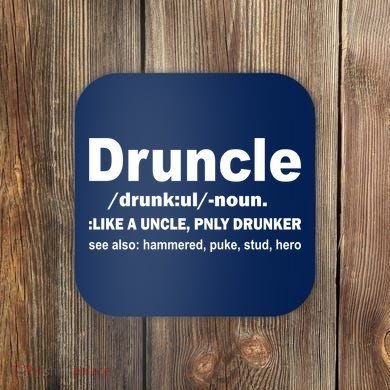 Funny Drunk Uncle Druncle Definition Coaster